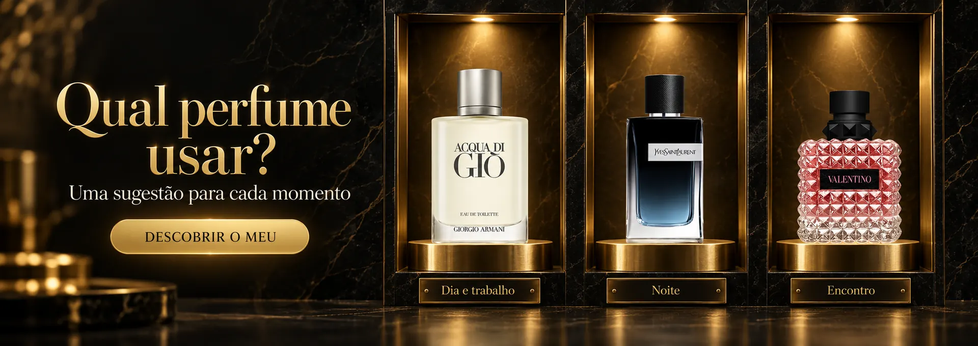 Qual perfume usar? Dia e trabalho: Acqua di Giò; noite: Y Eau de Parfum; encontro: Born in Roma Donna. Ver perfume para cada ocasião